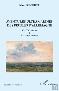 Bertrand.pt - Aventures Ultramarines Des Peuples Dallemagne - Vol01 - Ve  Xvie Siecles. Les Temps Anciens