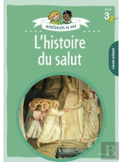 Aventuriers De Dieu : L'Histoire Du Salut : Livret Enfant : Année 3