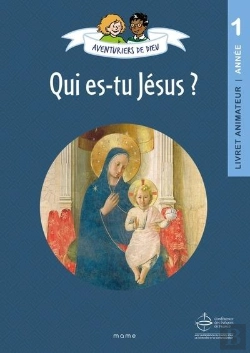Bertrand.pt - Aventuriers De Dieu : Qui Es-Tu Jésus : Livret Animateur : Année 1