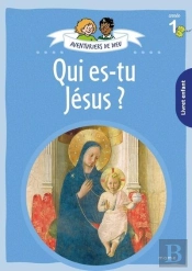 Aventuriers De Dieu : Qui Es-Tu Jésus : Livret Enfant : Année 1