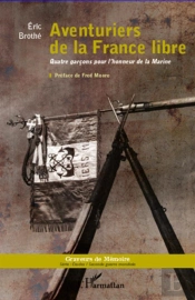 Aventuriers De La France Libre ; Quatre Garçons Pour L'Honneur De La Marine