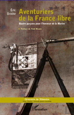 Bertrand.pt - Aventuriers De La France Libre ; Quatre Garçons Pour L'Honneur De La Marine