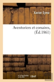 Aventuriers Et Corsaires Edition 1861