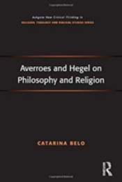 Averroes And Hegel On Philosophy And Religion