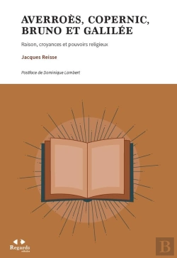 Bertrand.pt - Averroès, Copernic, Bruno Et Galilée : Raison, Croyances Et Pouvoirs Religieux
