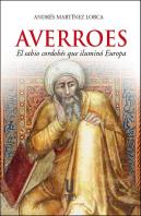 Averroes, El Sabio Cordobes Que Ilumino Europa