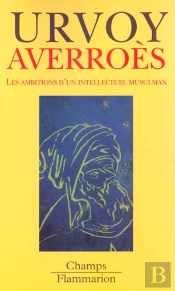 Averroes ; Les Ambitions D'Un Intellectuel Musulman