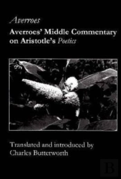 Averroes` Middle Commentary On Aristotle`S Poetics