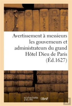 Bertrand.pt - Avertissement A Messieurs Les Gouverneurs Et Administrateurs Du Grand Hotel Dieu De Paris