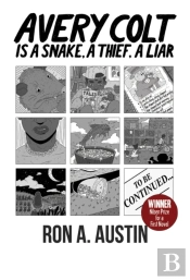 Avery Colt Is A Snake, A Thief, A Liar