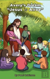 Avery'S Dream 'Jesus Is Alive'