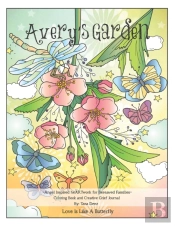 Avery'S Garden Coloring Book And Creative Grief Journal