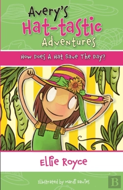 Bertrand.pt - Avery'S Hat- Tastic Adventures Book1- How Does A Hat Save The Day?