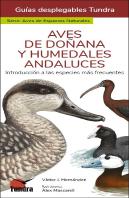 Aves De Doñana Y Humedales Andaluces - Guias Desplegables Tundra