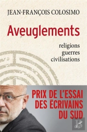 Aveuglements ; Religions, Guerres, Civilisations