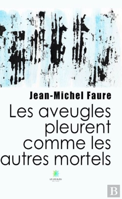 Bertrand.pt - Aveugles Pleurent Comme Autres Mortels