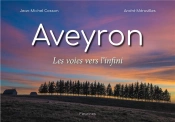 Aveyron : Les Voies Vers L'Infini