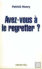 Avez-Vous A Le Regretter ?