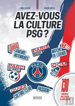 Bertrand.pt - Avez-Vous La Culture Psg ? 130 Anecdotes, Jeux, Articles Et Chiffres Clés