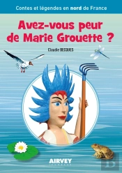 Avez-Vous Peur De Marie Grouette ?