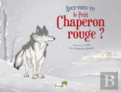 Avez-Vous Vu Le Petit Chaperon Rouge ?