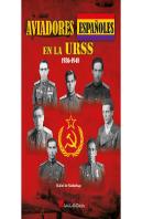 Aviadores Españoles En La Urss. 1936-1948