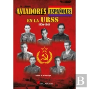 Aviadores Españoles En La Urss. 1936-1948