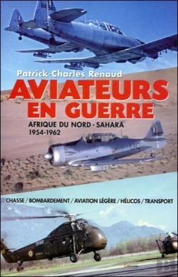 Bertrand.pt - Aviateurs En Guerre ; Afrique Du Nord - Sahara 1954-1962