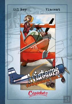 Bertrand.pt - Aviateurs T.2 ; Fréquence 723.5