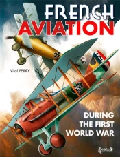 Aviation Francaise Pendant La Premiere Guerre (Gb)