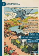 Aviation In The Literature And Culture Of Interwar Britain