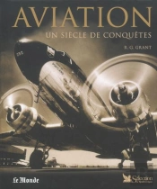 Aviation, Un Siecle De Conquetes