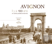 Avignon ; Il Y A 100 Ans En Cartes Postales Anciennes