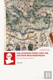 Avignon Popes And The Eastern Mediterranean