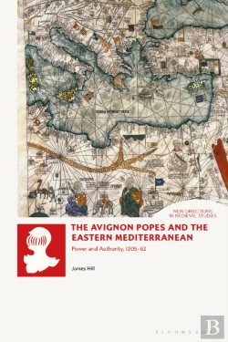 Bertrand.pt - Avignon Popes And The Eastern Mediterranean