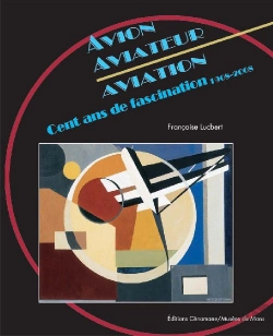 Bertrand.pt - Avion, Aviateur, Aviation ; Cent Ans De Fascinations (1908/2008)