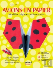 Avions En Papier - Modèles Originaux Et Innovants Ne