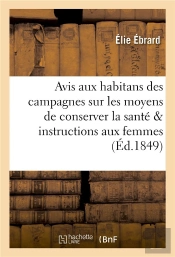 Avis Aux Habitans Des Campagnes Sur Les Moyens De Conserver La Sante Suivi D'Instructions Aux Femmes