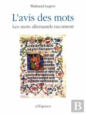Avis Des Mots (L') - Les Mots Allemands Racontent