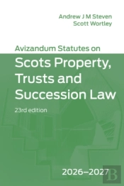 Avizandum Statutes On Scots Property, Trusts And Succession Law: 2026-2027, 23rd Edition