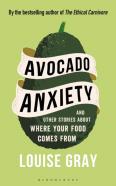 Avocado Anxiety And Other Food Stories