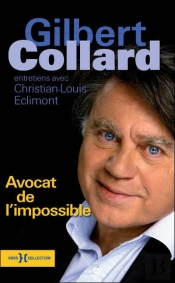 Avocat De L'Impossible ; Entretiens Avec Christian-Louis Eclimont
