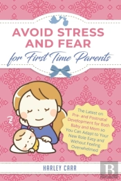 Avoid Stress And Fear For First Time Parents