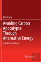 Avoiding Carbon Apocalypse Through Alternative Energy