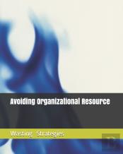 Avoiding Organizational Waste Resources Strategy