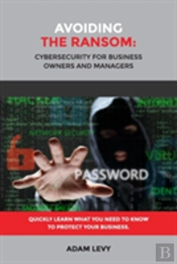 Bertrand.pt - Avoiding The Ransom: Cybersecurity For Business Owners And Managers