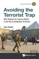 Avoiding The Terrorist Trap: Why Respect For Human Rights Is The Key To Defeating Terrorism