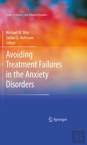 Avoiding Treatment Failures In The Anxiety Disorders