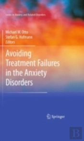 Avoiding Treatment Failures In The Anxiety Disorders