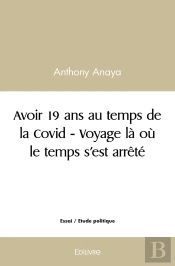 Avoir 19 Ans Au Temps De La Covid - Voyage Là Où Le Temps S'Est Arrêté